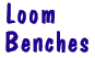 Loom Benches